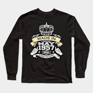 Made in May 1957 Still Awesome Long Sleeve T-Shirt